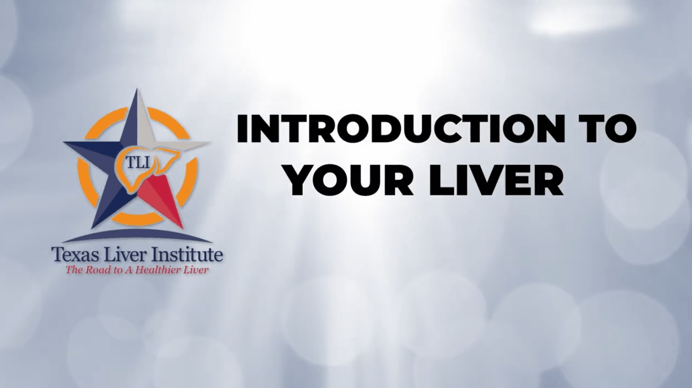 Titlecard of Texas Liver Institutes video "Introduction to Your Liver"